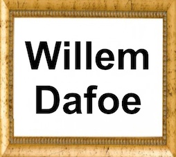 Willem Dafoe