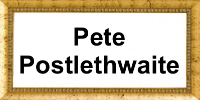 Pete Postlethwaite